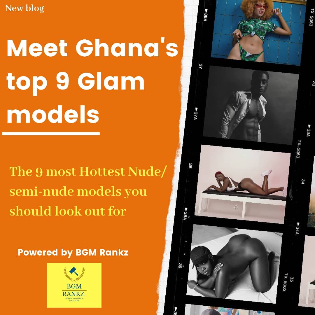 TOP 9 GLAMOUR MODELS IN GHANA